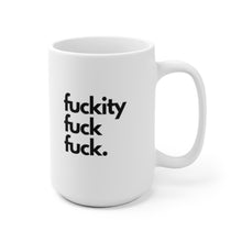 Load image into Gallery viewer, "Fuckity Fuck Fuck" White Ceramic Mug
