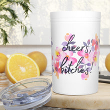 Load image into Gallery viewer, "Cheers, Bitches!" Vacuum Tumbler & Insulator, 11oz.
