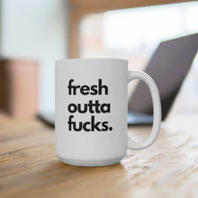 Load image into Gallery viewer, "Fresh Outta Fucks" White Ceramic Mug