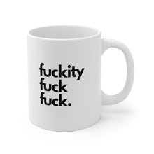 Load image into Gallery viewer, "Fuckity Fuck Fuck" White Ceramic Mug