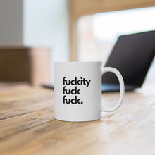 Load image into Gallery viewer, "Fuckity Fuck Fuck" White Ceramic Mug