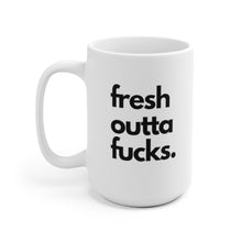 Load image into Gallery viewer, "Fresh Outta Fucks" White Ceramic Mug